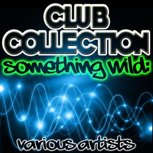 Something Wild: Club Collection