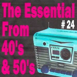 The Essential from 40's and 50's, Vol. 24