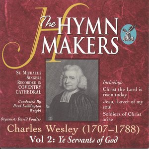 The Hymn Makers Volume 2: Ye Servants Of God