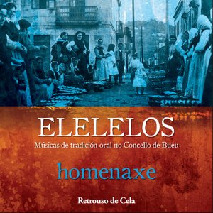 Elelelos Homenaxe: Músicas de Tradición Oral no Concello de Bueu