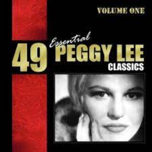 49 Essential Peggy Lee Classics Vol. 1