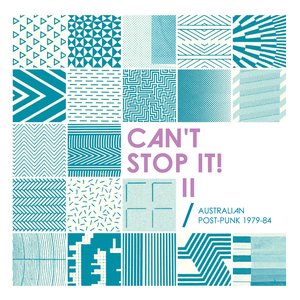 Can't Stop It! II: Australian Post-Punk 1979-84