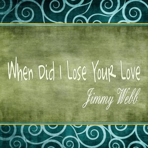 When Did I Lose Your Love