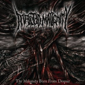 The Malignity Born from Despair