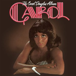 The Carol Douglas Album (Expanded Edition) [Digitally Remastered]