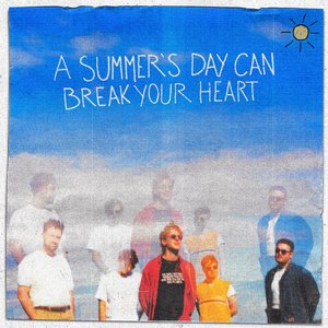 A Summer's Day Can Break Your Heart