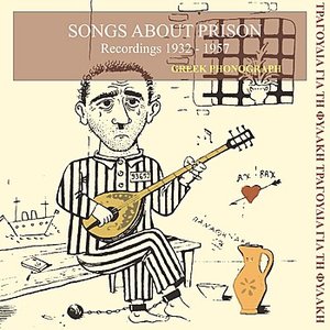 Songs About Prison Recordings 1932 - 1955