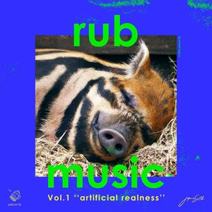 Rub Music Vol.1 "artificial Realness"