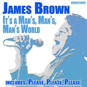 It’s a Man’s Man’s Man’s World