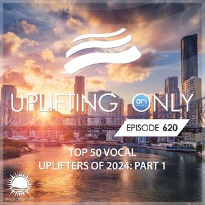Uplifting Only 620: No-Talking DJ Mix: Ori's Top 50 Vocal Uplifters of '24 - Part 1