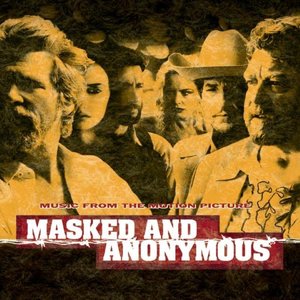 Masked And Anonymous (Music From The Motion Picture)