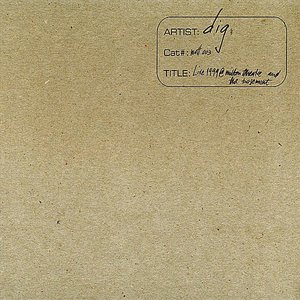 Dig Live 1999 @ Milton Theatre and the Basement