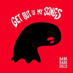 “Get Out Of My Songs - EP”的封面