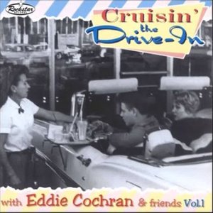 Cruisin' the Drive - in with Eddie Cochran & Friends, Vol. 1