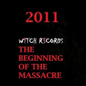 W1tch R3cords 2011 (The Beginning of the Massacre)