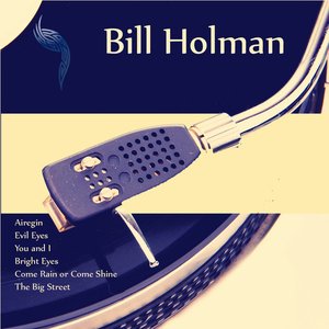 Bill Holman (Remastered)