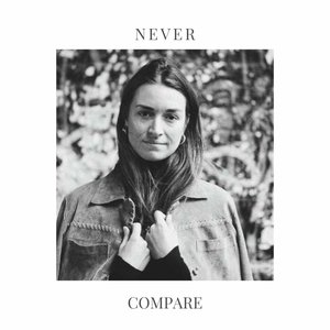 Never Compare - Single