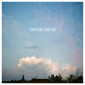 Something Sometime