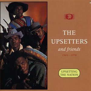 The Upsetters And Friends 1969-1970 - Upsetting The Nation
