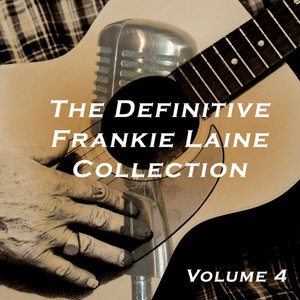 The Definitive Frankie Laine Collection, Vol. 4