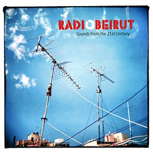 Radio Beirut: Sounds from the 21st Century