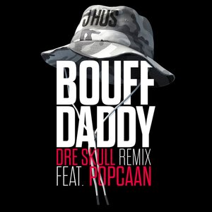 Bouff Daddy (Dre Skull Remix) [feat. Popcaan] - Single