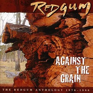 Against the Grain (The Redgum Anthology 1976-1986)