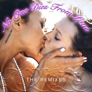 No One Dies from Love (The Remixes) - Single