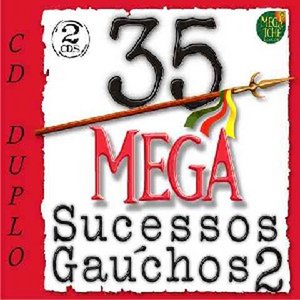 35 Mega Sucessos Gaúchos 2