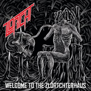 Welcome To The Zlortchterhaus