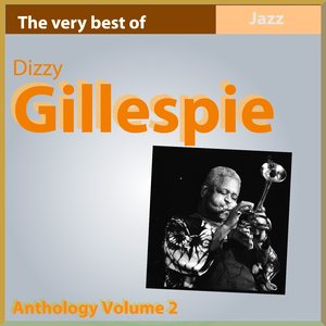 Dizzy Gillespie Anthology, Vol. 2 (The Very Best of Dizzy Gillespie)