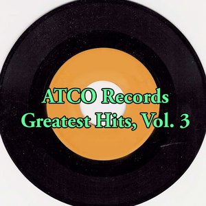 ATCO Records Greatest Hits, Vol. 3