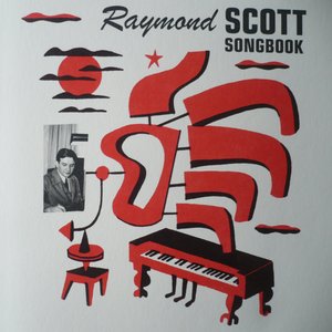 The Raymond Scott Tunebook, Vol. 1