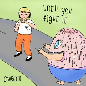 Until you fight it