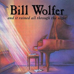 Bill Wolfer - And It Rained All Through The Night