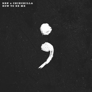 Ren, CHINCHILLA - How To Be Me - Zortam Music