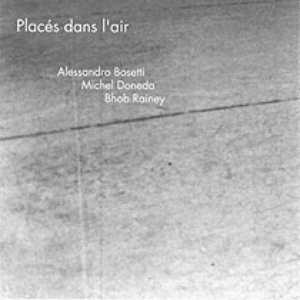 Avatar for alessandro bosetti / michel doneda / bhob rainey