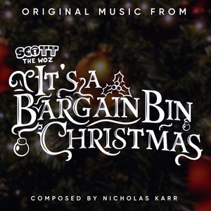 It's a Bargain Bin Christmas (Scott the Woz) [Original Soundtrack]