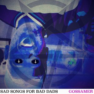 Sad Songs for Bad Dads