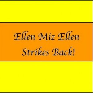 Ellen Miz Ellen Strikes Back!