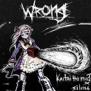 Wrong (feat. Kaitai the Maid) - Single