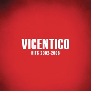 Vicentico: Hits 2002 - 2008