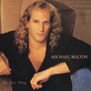 Michael Bolton - The One Thing - Zortam Music