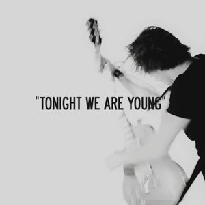 Tonight We Are Young