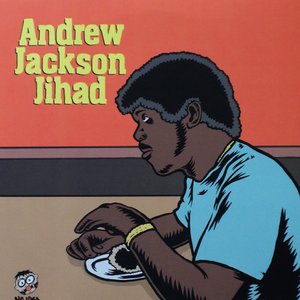 Andrew Jackson Jihad / O Pioneers!!!