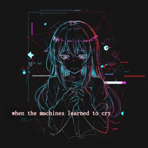 when the machines learned to cry