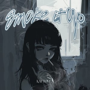 SMOKE IT UP!