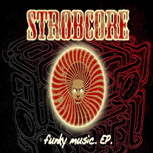 [chase033] - Strobcore - Funky Music Ep