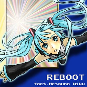 REBOOT feat. Hatsune Miku