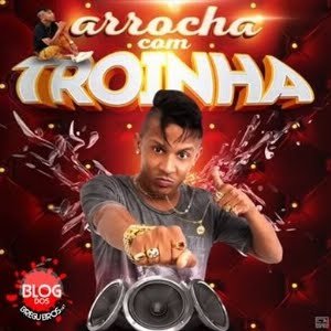 Arrocha Com o Troinha